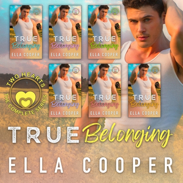 True Belonging ( Two Hearts THE COMPLETE SERIES )
