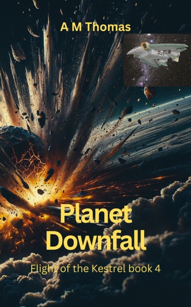 Planet Downfall: Flight of the Kestrel book 4