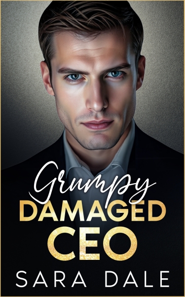 Grumpy Damaged CEO: An Enemies to Lovers Off-Limits Billionaire Romance