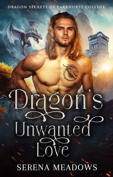 Dragon's Unwanted Love: (Dragon Secrets of Parkhurst College)