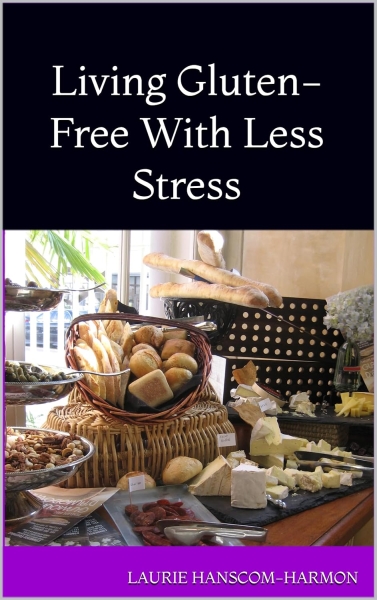 Living Gluten Free With Less Stress