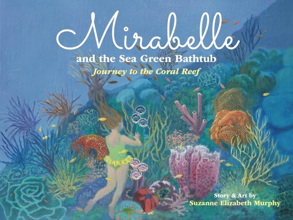 Mirabelle and the Sea Green Bathtub: Journey to the Coral Reef
