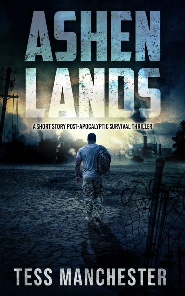 Ashen Lands: A Short Story Post-Apocalyptic Survival Thriller