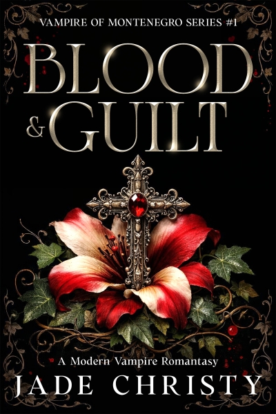 Blood & Guilt, a Modern Vampire Romantasy