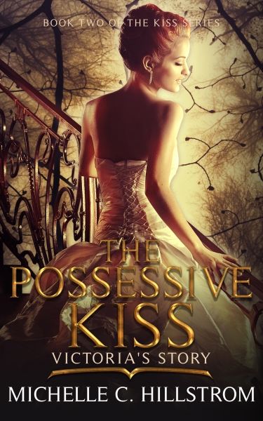 The Possessive Kiss: Victoria's Story (The Kiss Series Book Two)