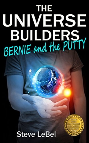 Bernie and the Putty: epic fantasy for young adults (The Universe Builders, Book 1)