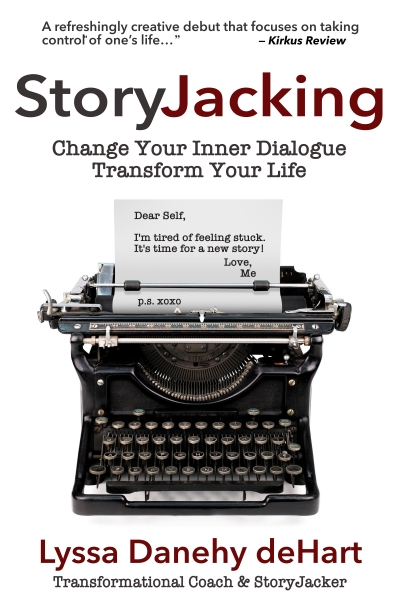 StoryJacking: Change Your Inner Dialogue, Transform Your Life