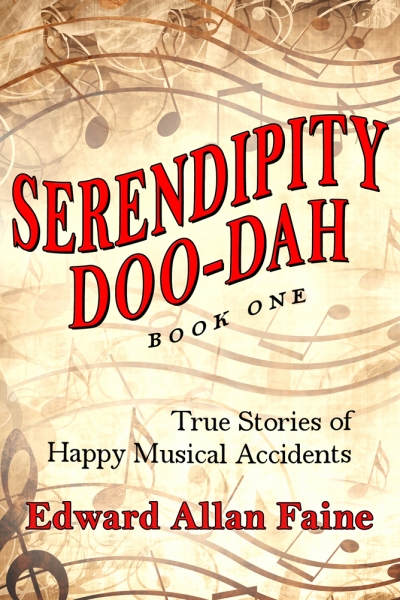 Serendipity Doo-Dah: True Stories of Happy Musical Accidents