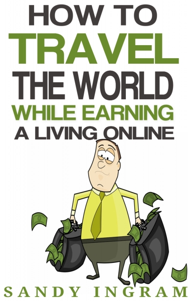 How to Travel the World While Earning a Living Online