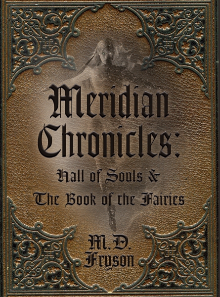 Meridian Chronicles:  Hall of Souls & The Book of the Fairies