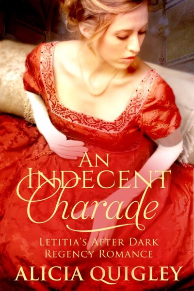 An Indecent Charade: Letitia's After Dark Regency Romance