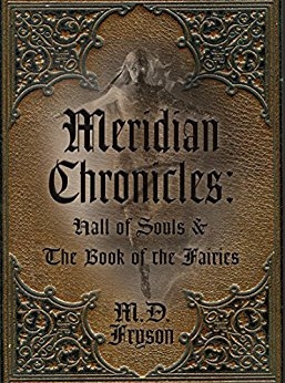 Meridian Chronicles:  Hall of Souls & The Book of the Fairies