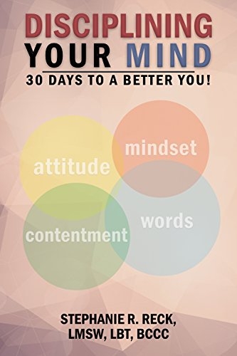 Disciplining Your Mind 30 Days to a Better You!