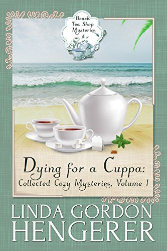Dying for a Cuppa: Collected Cozy Mysteries, Volume 1