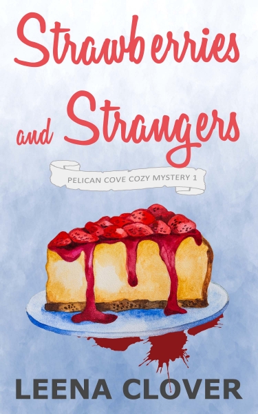 Strawberries and Strangers - Pelican Cove Cozy Mystery Book 1