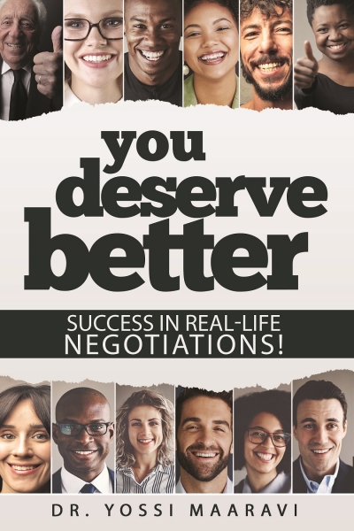 You Deserve Better :Success in real-life negotiations!