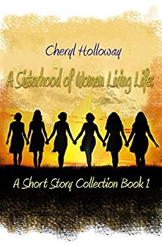 A Sisterhood of Women Living Life: A Short Story Collection Book 1