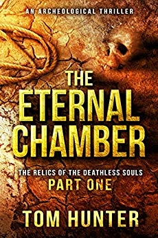 The Eternal Chamber: An Archaeological Thriller: The Relics of the Deathless Souls