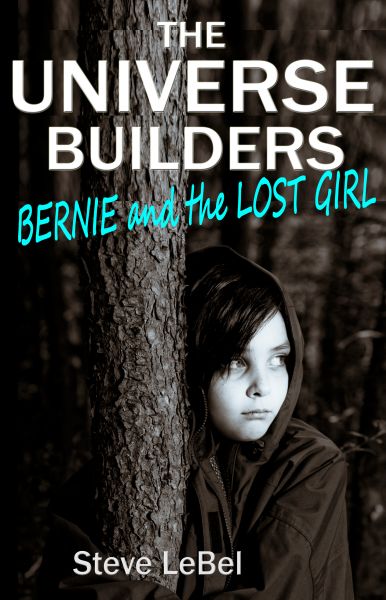 The Universe Builders: Bernie and the Lost Girl