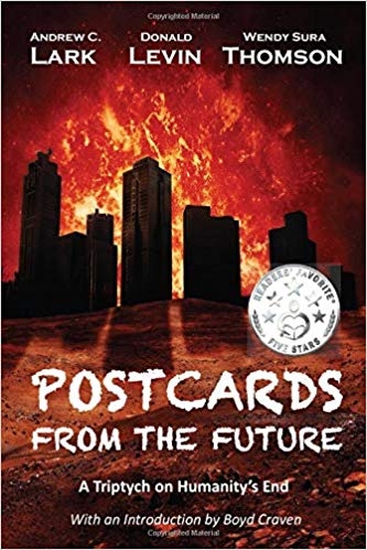 Postcards From the Future: A Tryptich on Humanity's End