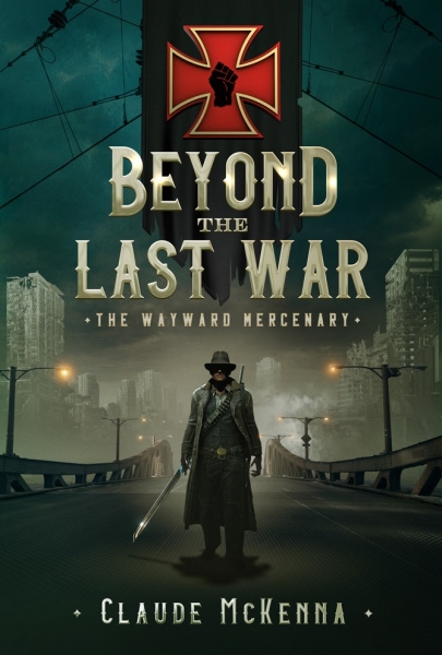 Beyond the Last War: The Wayward Mercenary