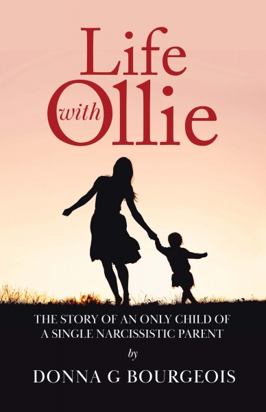 Life with Ollie: The Story of a Single Narcissistic Parent