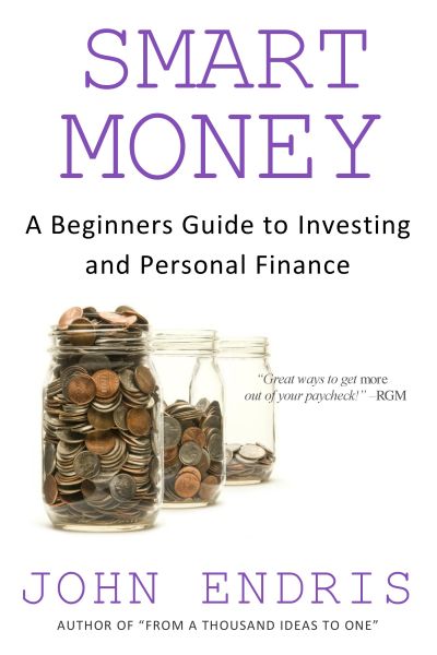 A Beginner's Guide to Investing and Personal Finance: Manage and Grow Your Personal Wealth (Smart Money Book 1)
