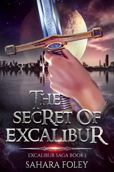 The Secret of Excalibur (Excalibur Saga Book 1)
