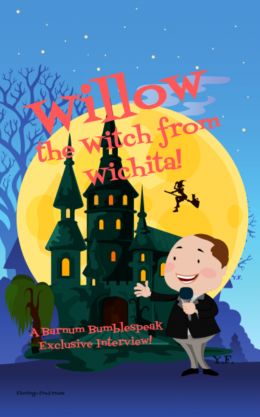 Willow the Witch from Wichita -  A Barnum Bumblespeak Exclusive Interview