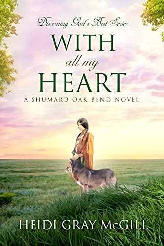 With All My Heart: A Shumard Oak Bend Novel