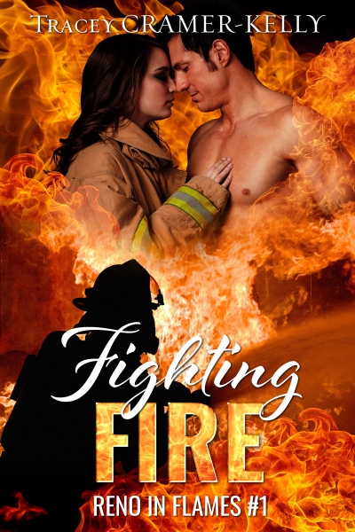 Fighting Fire: a Friends-to-Lovers, Single-Dad Firefighter Romance (Reno in Flames Book 1)