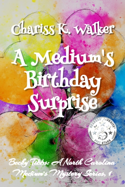 A Medium's Birthday Surprise: A Cozy Ghost Mystery (Becky Tibbs: A North Carolina Medium's Mystery Series Book 1)