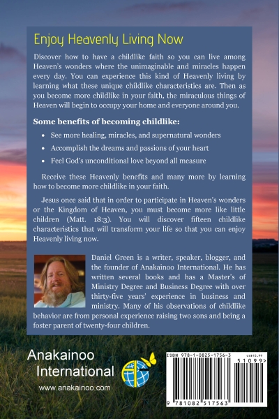 Enjoy Heavenly Living Now: Become Childlike