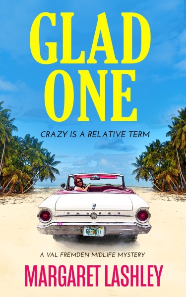 Glad One: Crazy is a Relative Term