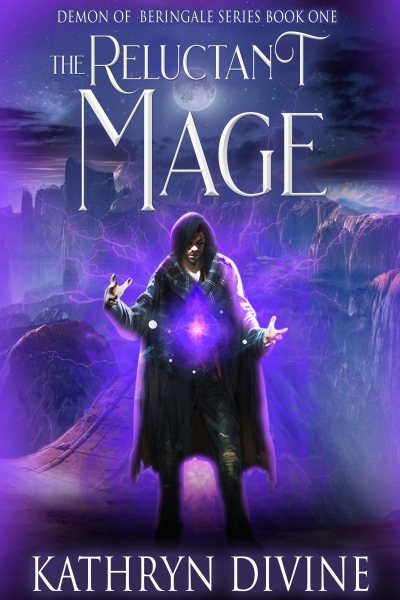 The Reluctant Mage, Book 1 of the Demon of Beringale Series