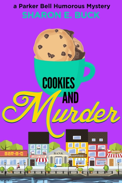 Cookies and Murder, A Parker Bell Humorous Mystery, Book 7