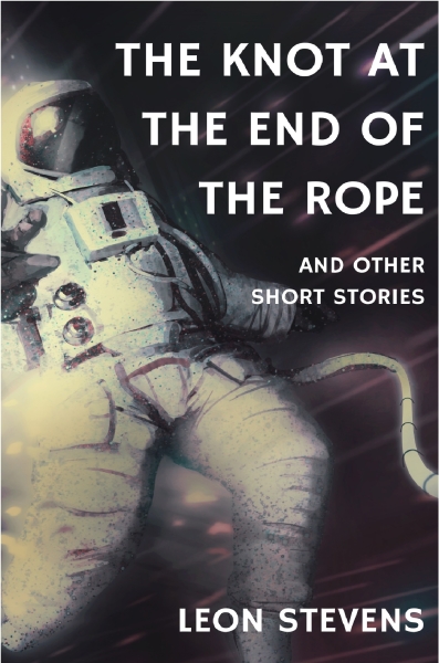 The Knot at the End of the Rope and Other Short Stories