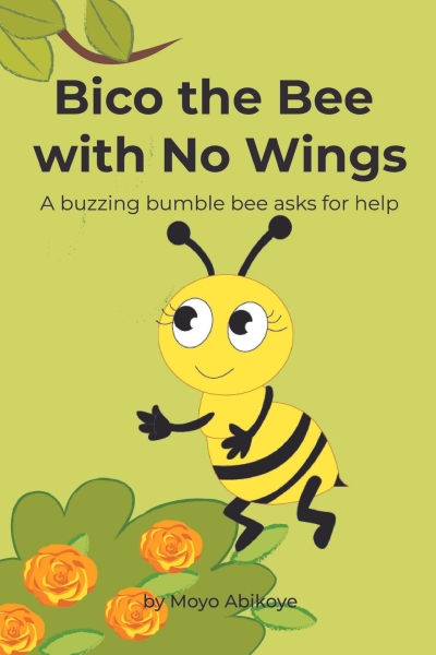 Bico the Bee with No Wings: A buzzing bumble bee asks for help