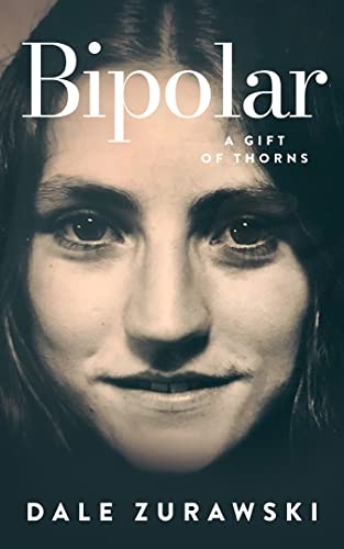 Bipolar-A Gift of Thorns