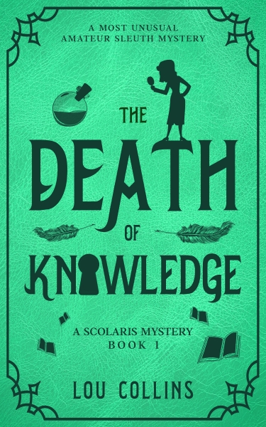The Death of Knowledge (A Scolaris Mystery Book 1)