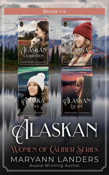 Alaskan Women of Caliber Series: Collection of Books 1-4