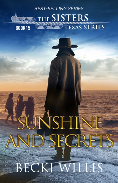Sunshine and Secrets (The Sisters, Texas Mystery Series, Book 15)