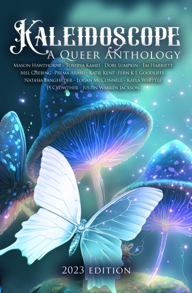 Kaleidoscope A Queer Anthology 2023