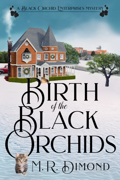 Birth of the Black Orchids: A Light-Hearted Christmas Tale of Going Home, Starting Over, and Murder—With Cats