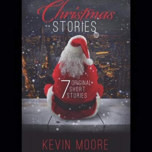 Christmas Stories 7 Original Short Stories
