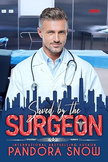 Saved by the Surgeon (Heroes in Uniform): A Steamy Small Town Medical Romance