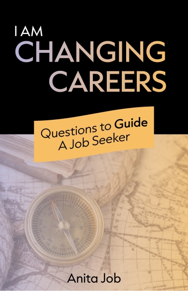 I Am Changing Careers: Questions to Guide a Job Seeker