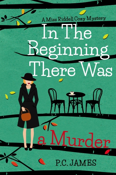 In the Beginning, There Was a Murder: An Amateur Female Sleuth Historical Cozy Mystery
