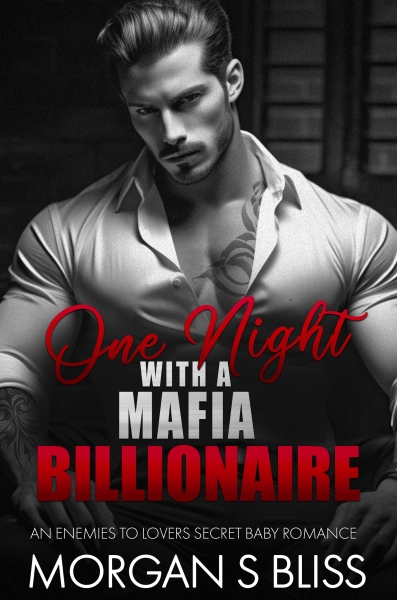 One Night Mafia Billionaire: An Enemies to Lovers, Secret Baby Romance