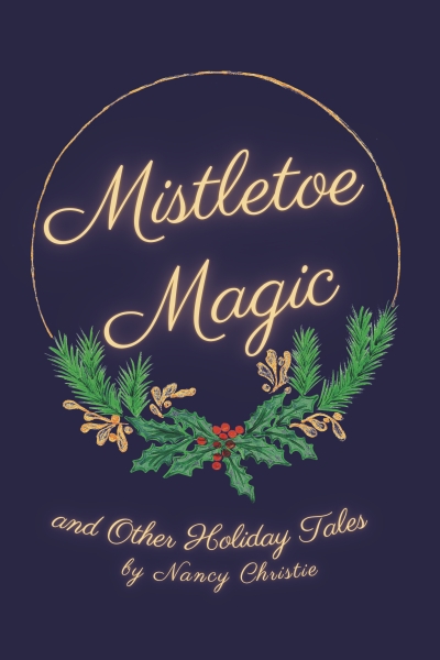 Mistletoe Magic and Other Holiday Tales